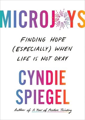 Microjoys: Finding Hope (Especially) When Life is Not Okay