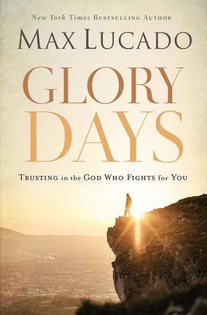 Glory days - trusting the god who fights for you