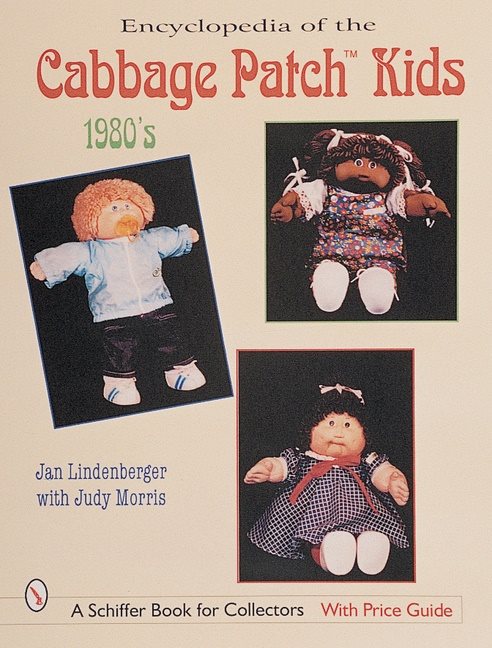 Encyclopedia of cabbage patch kids (r): the 1980s - the 1980s