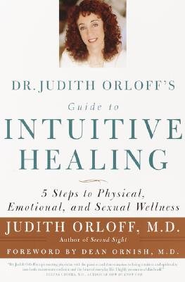 Dr. judith orloffs guide to intuitive healing - five steps to physical, emo