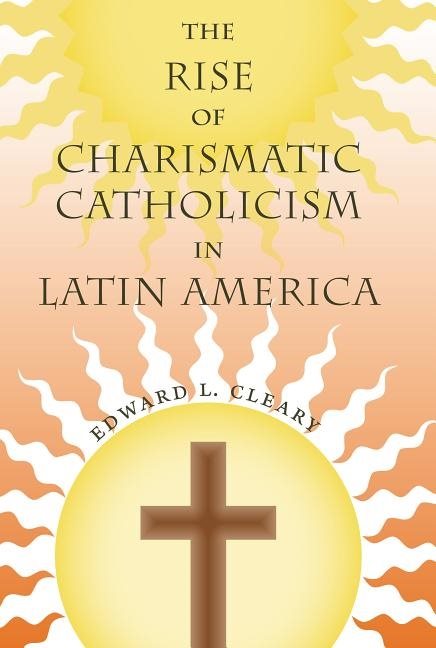 Rise of charismatic catholicism in latin america