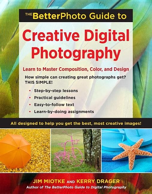 Betterphoto guide to creative digital photography