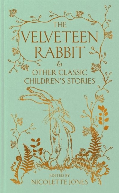 The Velveteen Rabbit & other Classic Children