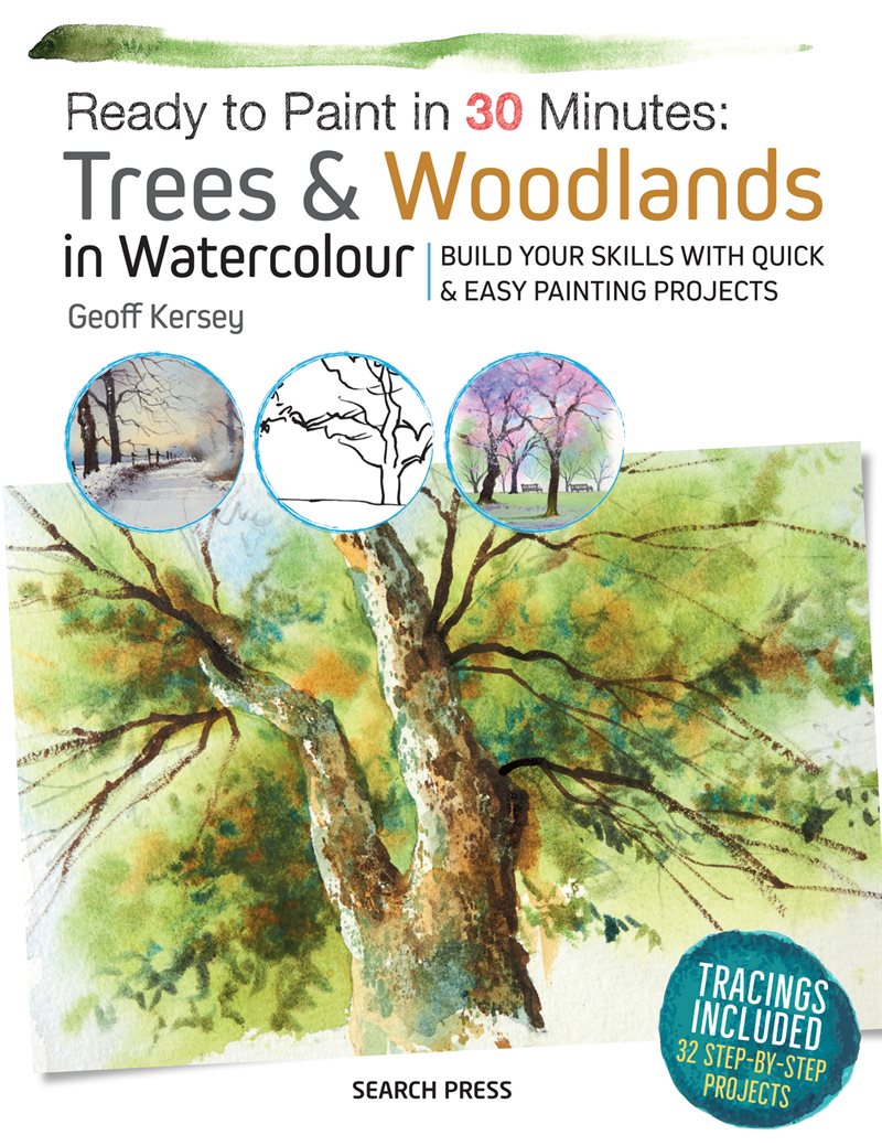 Ready to paint in 30 minutes: trees & woodlands in watercolour - build your