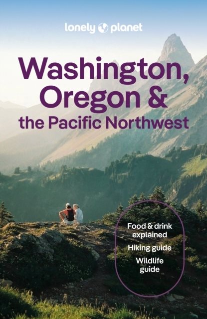 Lonely Planet Washington, Oregon & the Pacific Northwest