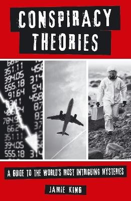 Conspiracy theories - a guide to the worlds most intriguing mysteries
