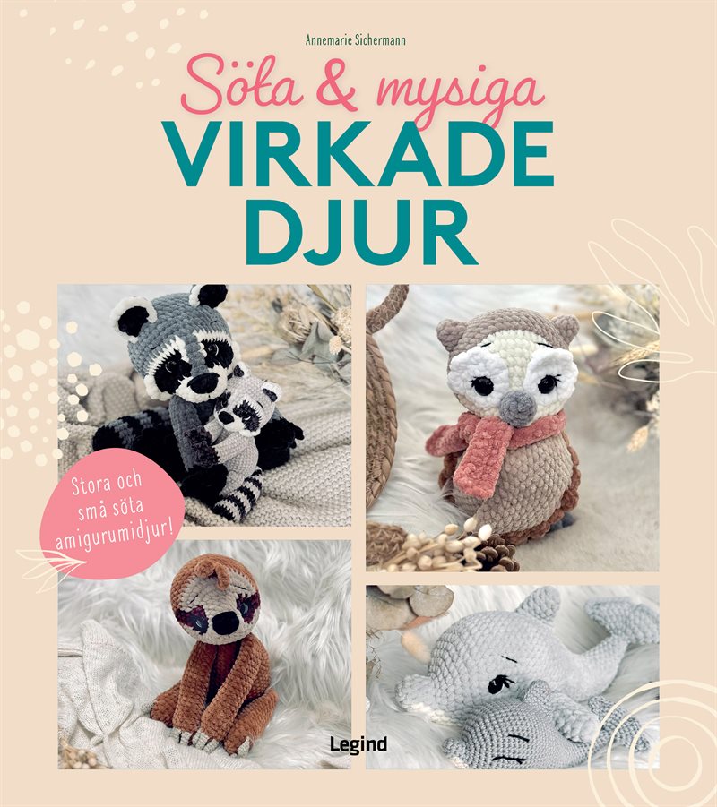 Söta och mysiga virkade djur : Stora och små söta amigurumidjur!