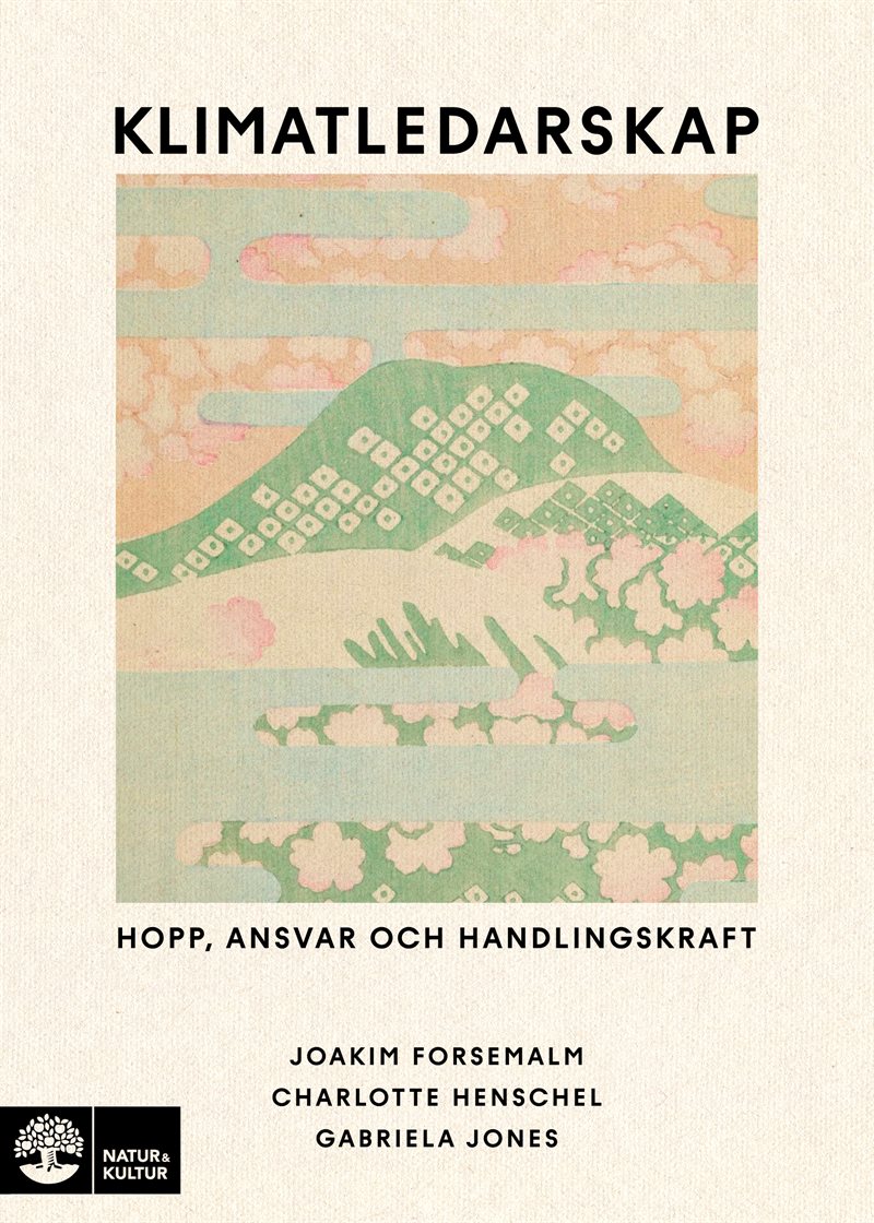 Klimatledarskap : Hopp, ansvar och handlingskraft