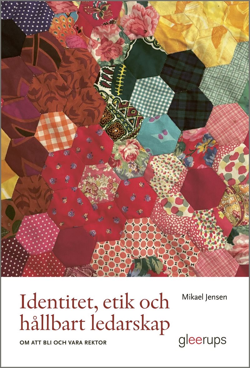 Identitet, etik och hållbart ledarskap : om att bli och vara rektor