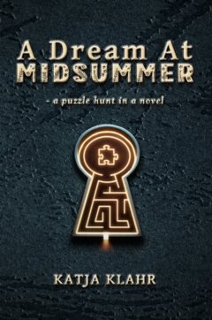 A dream at Midsummer : a puzzle hunt in a novel