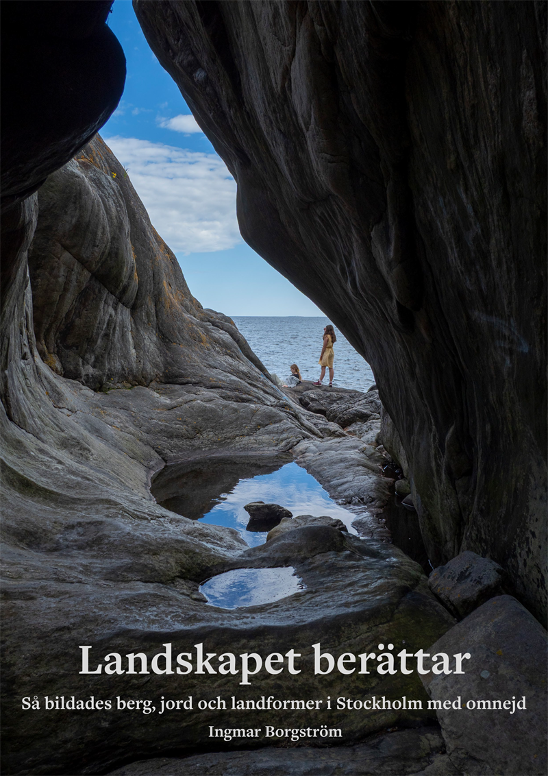 Landskapet berättar : då bildades berg, jord och landformer i Stockholm med omnejd