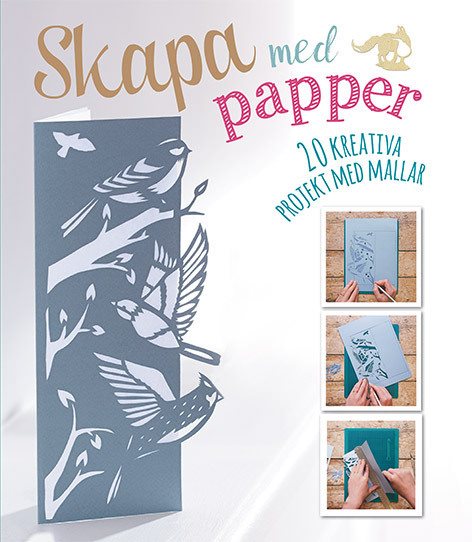 Skapa med papper : 20 kreativa projekt med mallar