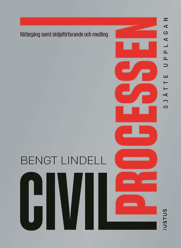 Civilprocessen : rättegång samt skiljeförfarande och medling