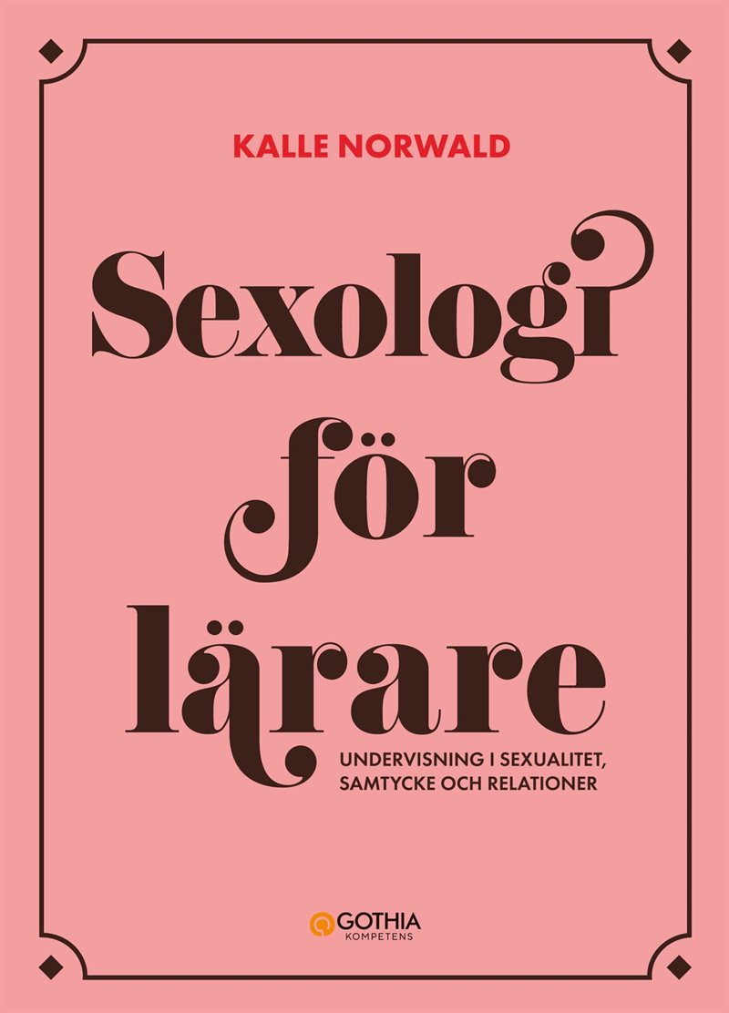 Sexologi för lärare : Undervisning i sexualitet, samtycke och relationer