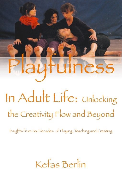 Playfulness in Adult Life : Unlocking the Creative Flow and Beyond