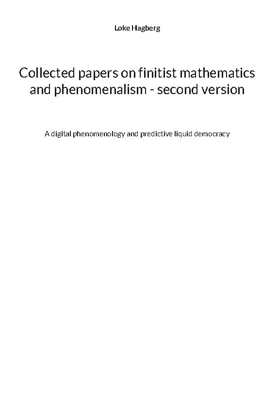 Collected papers on finitist mathematics and phenomenalism - second version