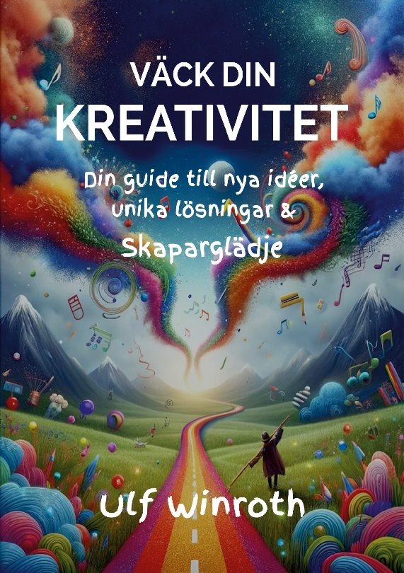 Väck din kreativitet : din guide till nya idéer, unika lösningar & skaparglädje