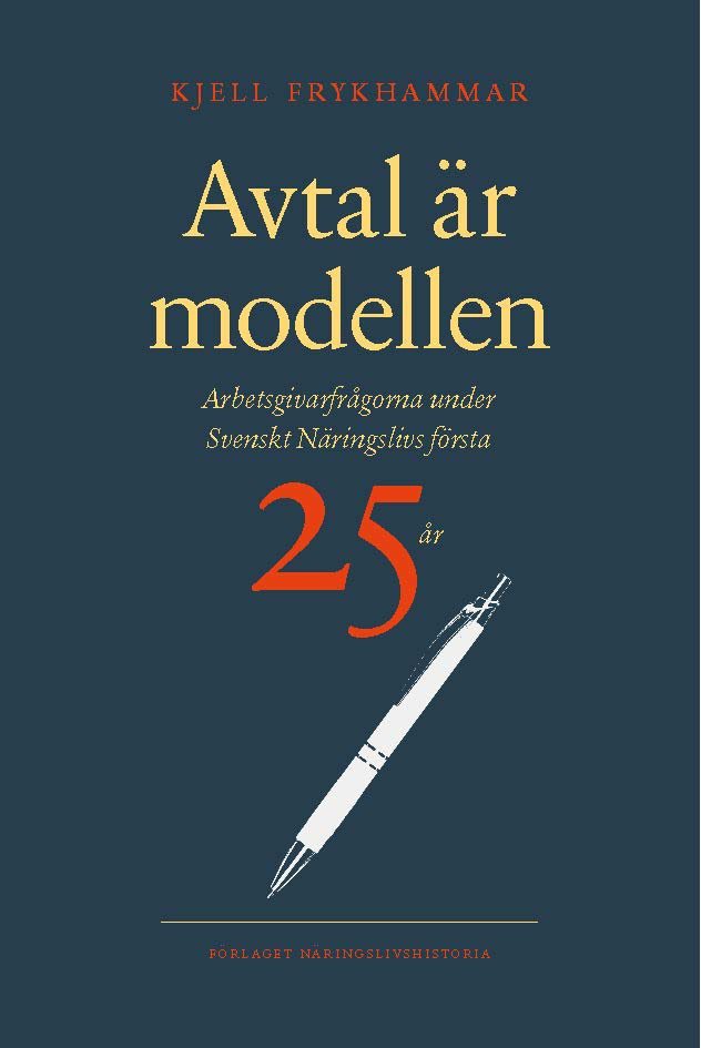 Avtal är modellen : arbetsgivarfrågorna under Svenskt Näringslivs första 25 år