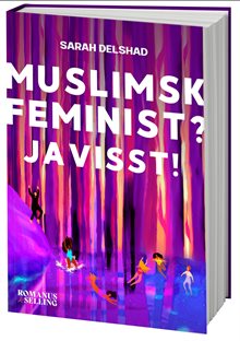 Muslimsk feminist? Javisst!